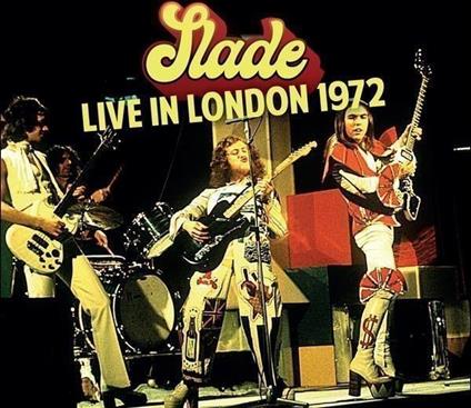 Live In London 1972 - CD Audio di Slade