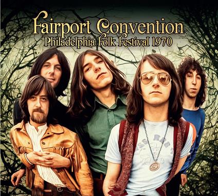 Philadelphia Folk Festival 1970 - CD Audio di Fairport Convention