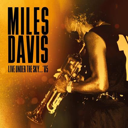 Live Under the Sky '85 - CD Audio di Miles Davis