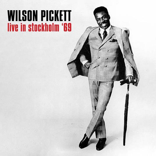 Live In Stockholm 69 - CD Audio di Wilson Pickett