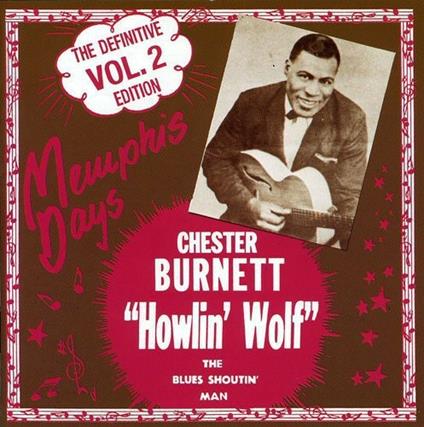 Memphis Days. the Definitive Edition vol.2 - CD Audio di Howlin' Wolf