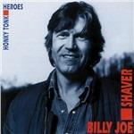 Honky Tonk Heroes - CD Audio di Billy Joe Shaver