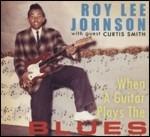 When a Guitar Plays the Blues - CD Audio di Roy Lee Johnson