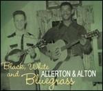 Black, White & Bluegrass - CD Audio di Allerton,Alton