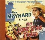 Sings the Lone Star Trail - CD Audio di Ken Maynard