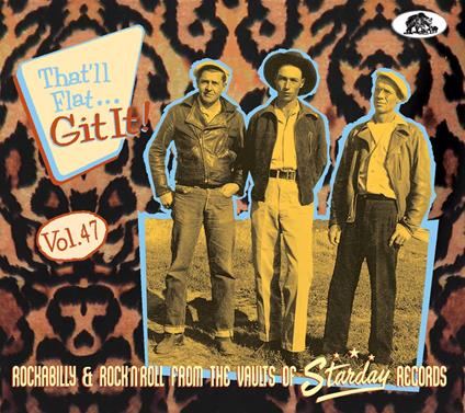 That'll Flat Git It! Vol.47: Rockabilly & Rock 'N' Roll From The Vaults Of Starday Records - CD Audio