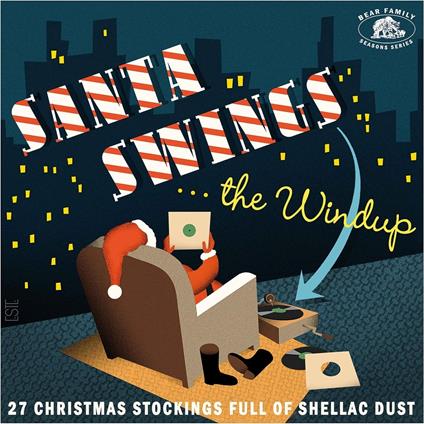 Santa Swings... The Windup: 27 Christmas Stockings Full Of Shellac Dust - CD Audio