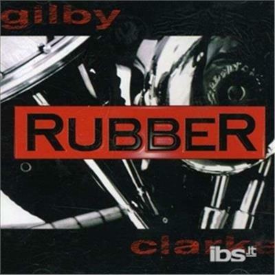 Rubber - CD Audio di Gilby Clarke