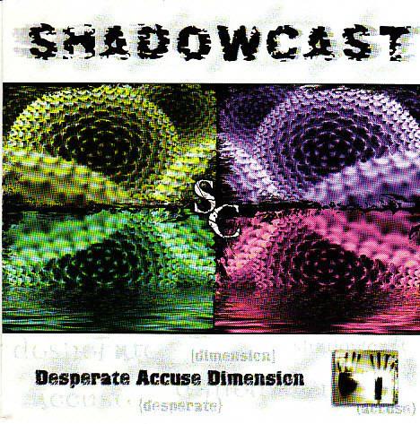 Desperate Accuse Dimension - CD Audio di Shadowcast