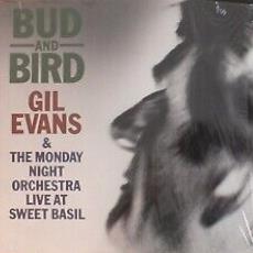 Bud And Bird (Live At Sweet Basil) - Vinile LP di Gil Evans,Monday Night Orchestra