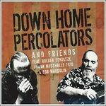 Down Home Percolators & Friends - CD Audio di Down Home Percolators