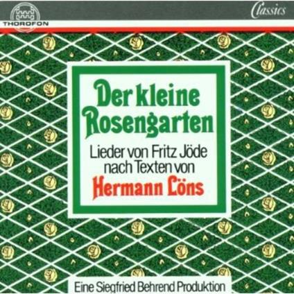 JODE Fritz - Lieder 'Der kleine Rosengarten' su testi di H.Lons - CD Audio