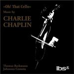 Oh! That Cello. Music by Charlie Chaplin