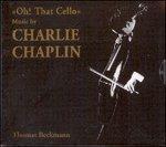 Oh! That Cello - CD Audio di Thomas Beckmann