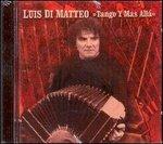 Tango y mas alla - CD Audio di Luis Di Matteo