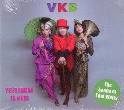 Yesterday Is Here - CD Audio di Vkb Band