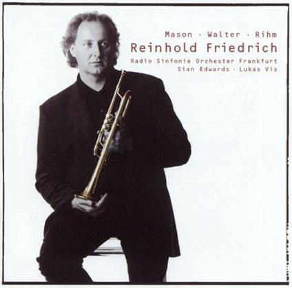 Mason - Walter - Rihm - CD Audio di Reinhold Friedrich