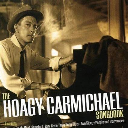 The Hoagy Carmichael Songbook - CD Audio