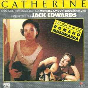 Romano Musumarra - Jack Edwards: Catherine (Chanson Originale Du Film "Mon Bel Amour, Ma Déchirure" - Vinile 7''