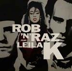 Rob 'N' Raz Feat. Leila K: Rob 'N' Raz Featuring Leila K