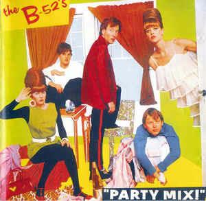 Party Mix! - CD Audio di B-52's