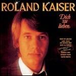 Dich Zu Lieben - CD Audio di Roland Kaiser