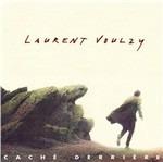 Caché derrière - CD Audio di Laurent Voulzy