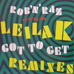 Rob 'N' Raz Featuring Leila K: Got To Get (Remixes)