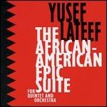 The African-American Epic Suite - CD Audio di Yusef Lateef
