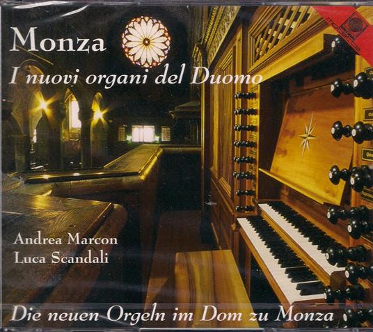 Monza. I nuovi organi del Duomo - CD Audio di Andrea Marcon,Luca Scandali
