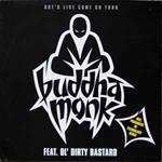 Buddha Monk Featuring Ol' Dirty Bastard: Got's Like Come On Thru