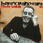 I Love Today - CD Audio di Henry Padovani