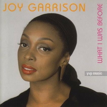 What I Was Before - CD Audio di Joy Garrison