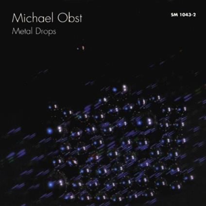 Metal Drops - CD Audio di Michael Obst