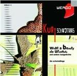 What a Beauty - CD Audio di Kurt Schwitters