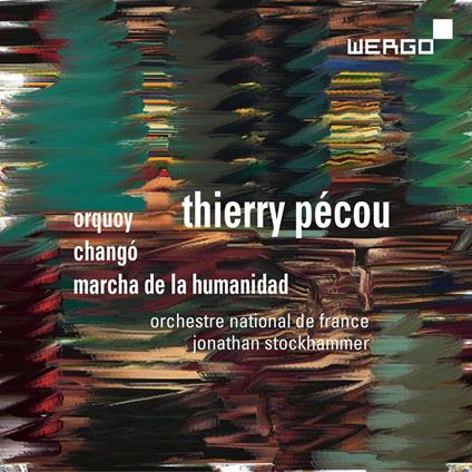 Orquoy-Chango-Macha De La Humanidad - CD Audio di Thierry Pécou