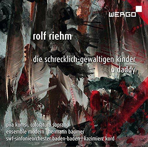 Die Schrecklich-Gewaltigen Kinder, O Daddy - CD Audio di Rolf Riehm