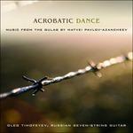 Acrobatic Dance - Opere per Chitarra Dai Gulag Russi