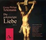 Die Gekreuzigte Liebe - CD Audio di Georg Philipp Telemann