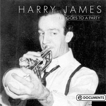 Life Goes To A Party - CD Audio di Harry James