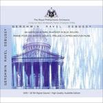 Musica per orchestra - CD Audio di Claude Debussy,George Gershwin,Maurice Ravel,Royal Philharmonic Orchestra