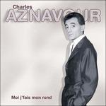 Moi j' fais mon rond - CD Audio di Charles Aznavour