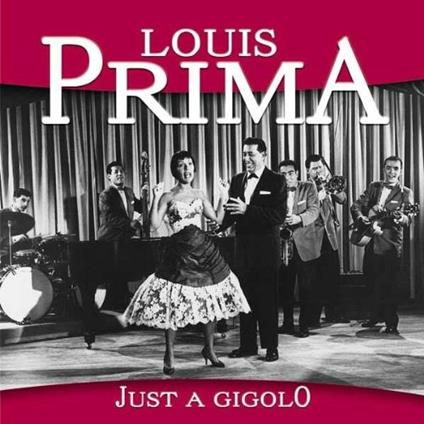 Just a Gigolo - CD Audio di Louis Prima