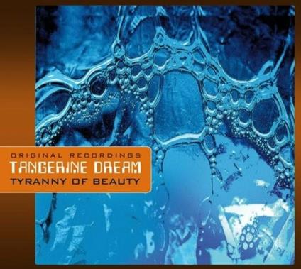 Tyranny of Beauty - CD Audio di Tangerine Dream