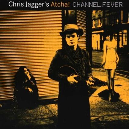 Channel Fever - CD Audio di Chris Jagger's Atcha