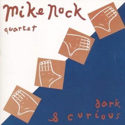 Dark And Curious - CD Audio di Mike Nock