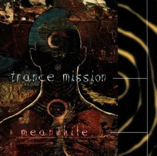 Meanwhile - CD Audio di Trance Mission