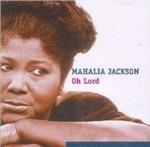Oh Lord - CD Audio di Mahalia Jackson