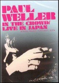Paul Weller. In the Crowd. Live in Japan (DVD) - DVD di Paul Weller