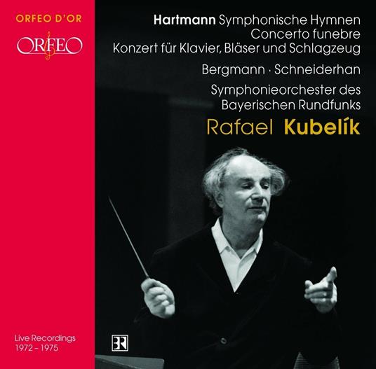 Concerto per pianoforte fiati e percussioni - Concerto funebre - CD Audio di Rafael Kubelik,Karl Amadeus Hartmann,Wolfgang Eduard Schneiderhan,Orchestra Sinfonica della Radio Bavarese,Maria Bergmann